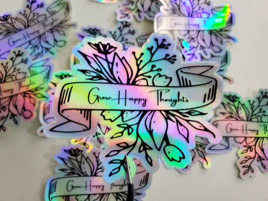 Grow Happy Thoughts Sticker (HOLOGRAPHIC)