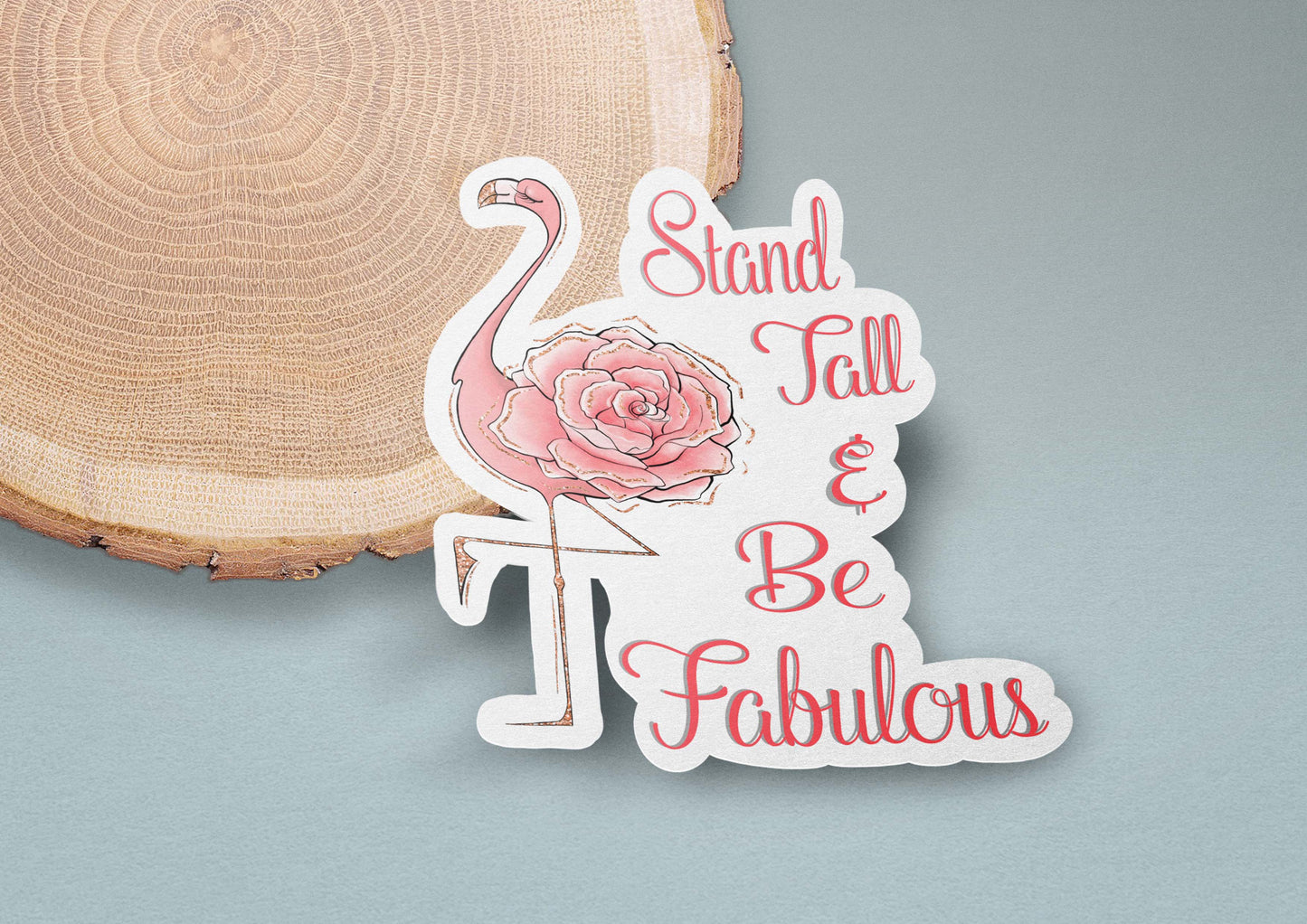 Stand Tall & Be Fabulous Sticker